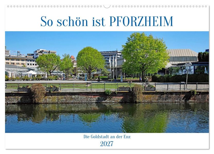 So schön ist Pforzheim (Wandkalender 2027 DIN A2 quer) CALVENDO Monatskalender