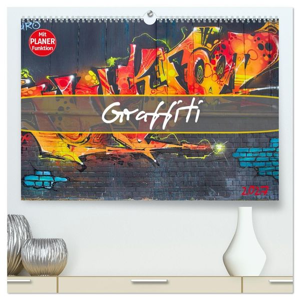 Graffiti (hochwertiger Premium Wandkalender 2027 DIN A2 quer) Kunstdruck in Hochglanz