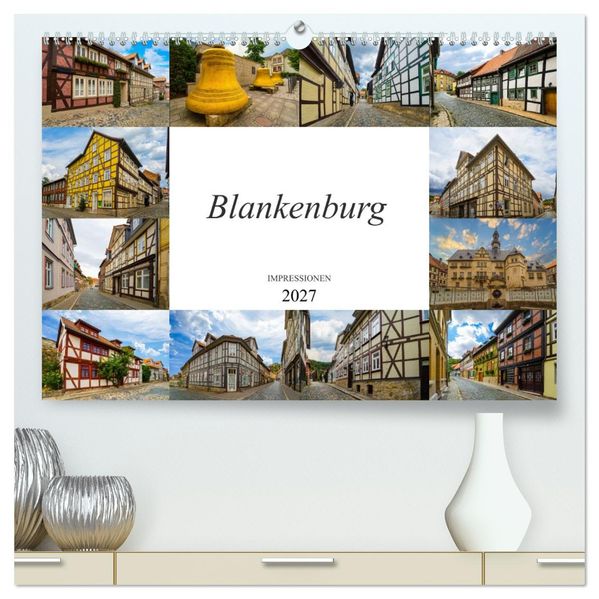 Blankenburg Impressionen (hochwertiger Premium Wandkalender 2027 DIN A2 quer) Kunstdruck in Hochglanz