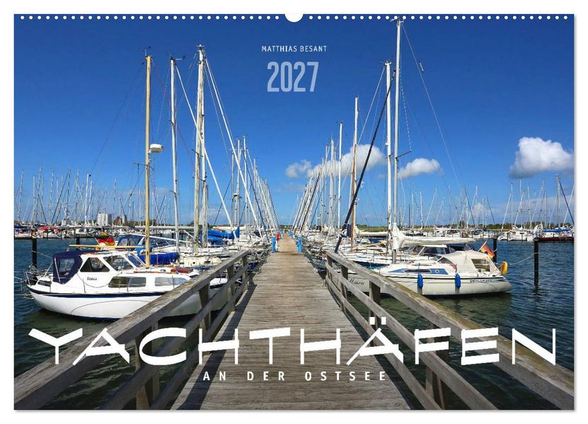 YACHTHÄFEN AN DER OSTSEE (Wandkalender 2027 DIN A2 quer) CALVENDO Monatskalender