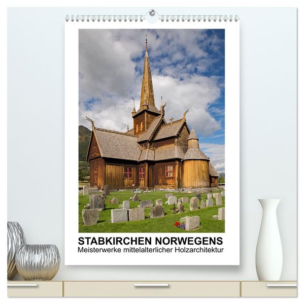 Stabkirchen Norwegens - Meisterwerke mittelalterlicher Holzarchitektur (hochwertiger Premium Wandkalender 2027 DIN A2 hoch) Kunstdruck in Hochglanz
