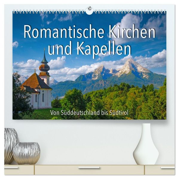 Romantische Kirchen und Kapellen (hochwertiger Premium Wandkalender 2027 DIN A2 quer) Kunstdruck in Hochglanz