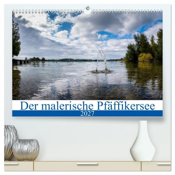 Der malerische Pfäffikersee (hochwertiger Premium Wandkalender 2027 DIN A2 quer) Kunstdruck in Hochglanz