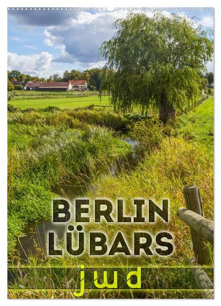 BERLIN LÜBARS jwd (Wandkalender 2027 DIN A2 hoch) CALVENDO Monatskalender