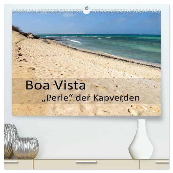 Boa Vista - Perle der Kapverden (hochwertiger Premium Wandkalender 2027 DIN A2 quer) Kunstdruck in Hochglanz