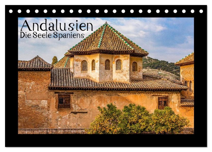 Andalusien - Die Seele Spaniens (Tischkalender 2027 DIN A5 quer) CALVENDO Monatskalender