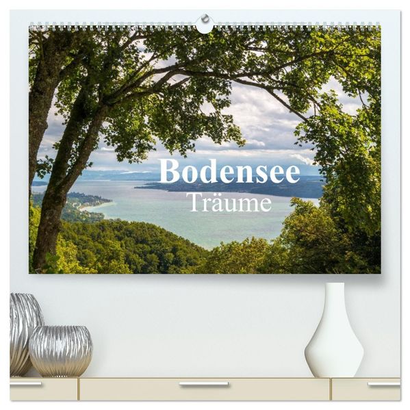 Bodensee Träume (hochwertiger Premium Wandkalender 2027 DIN A2 quer) Kunstdruck in Hochglanz
