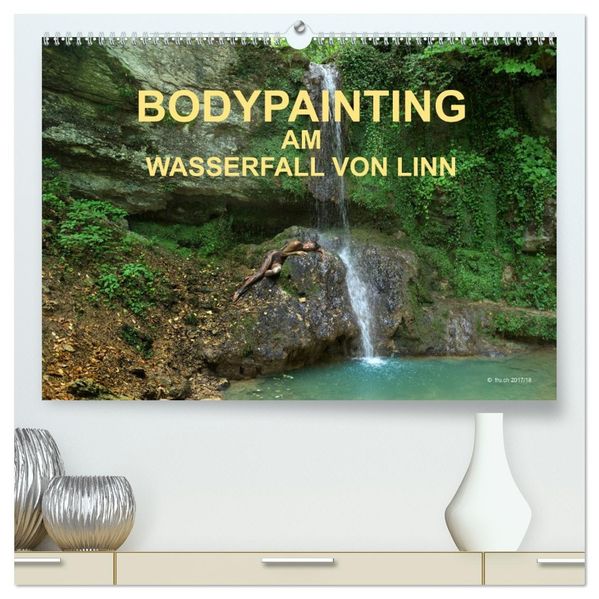 BODYPAINTING AM WASSERFALL VON LINN (hochwertiger Premium Wandkalender 2027 DIN A2 quer) Kunstdruck in Hochglanz