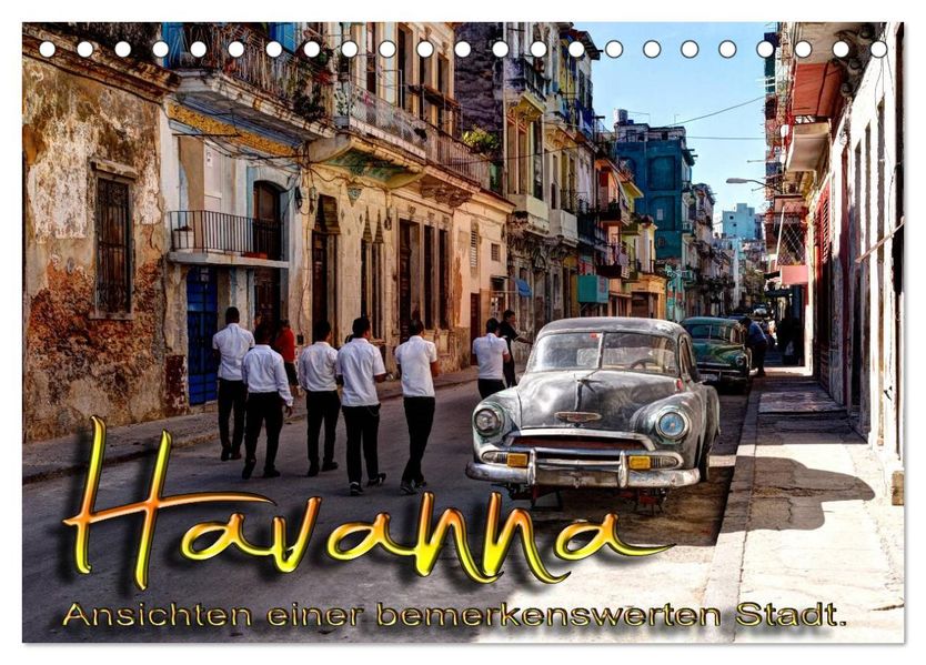 Havanna - Ansichten einer bemerkenswerten Stadt (Tischkalender 2027 DIN A5 quer) CALVENDO Monatskalender