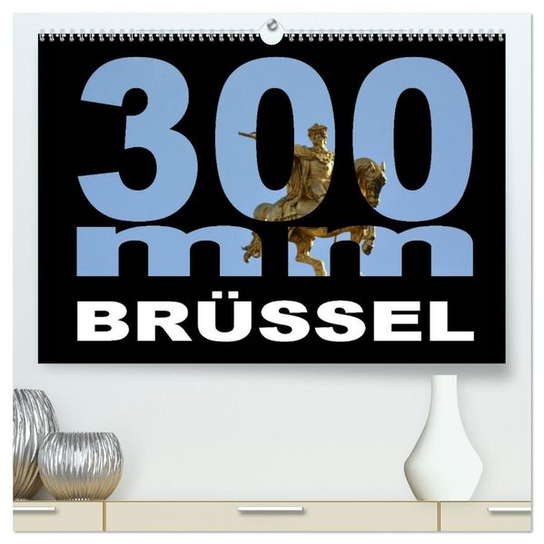 300mm - Brüssel (hochwertiger Premium Wandkalender 2027 DIN A2 quer) Kunstdruck in Hochglanz