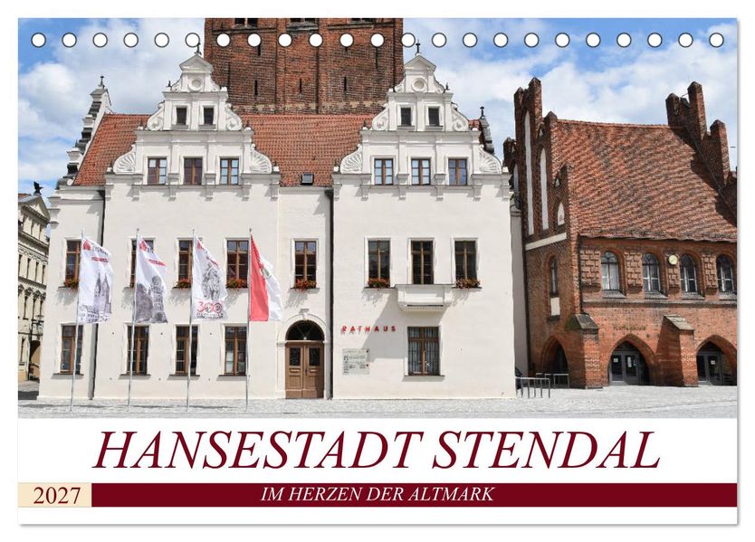 Hansestadt Stendal (Tischkalender 2027 DIN A5 quer) CALVENDO Monatskalender