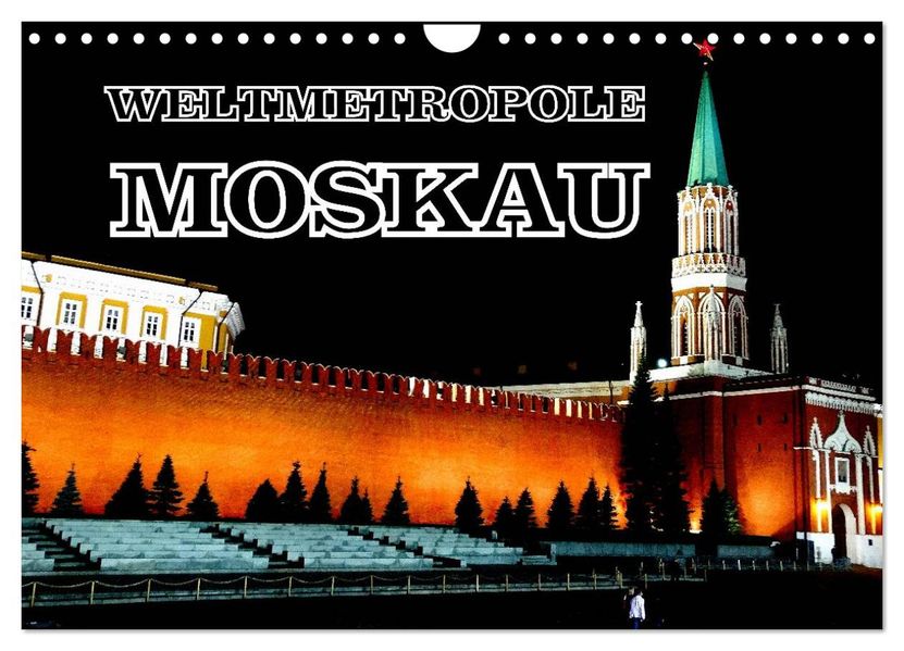 Weltmetropole Moskau (Wandkalender 2027 DIN A4 quer) CALVENDO Monatskalender