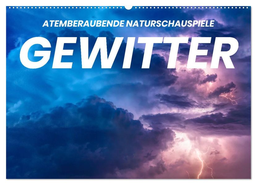 Gewitter - atemberaubende Naturschauspiele (Wandkalender 2027 DIN A2 quer) CALVENDO Monatskalender