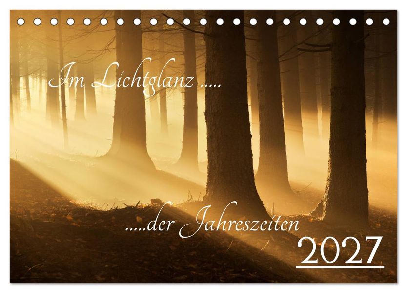 Im Lichtglanz der Jahreszeiten (Tischkalender 2027 DIN A5 quer) CALVENDO Monatskalender