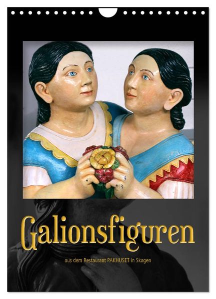 Galionsfiguren (Wandkalender 2027 DIN A4 hoch) CALVENDO Monatskalender