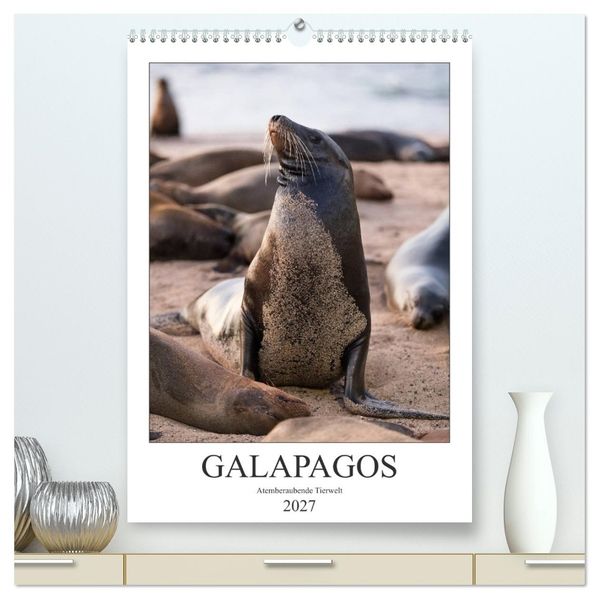Galapagos - Atemberaubende Tierwelt (hochwertiger Premium Wandkalender 2027 DIN A2 hoch) Kunstdruck in Hochglanz