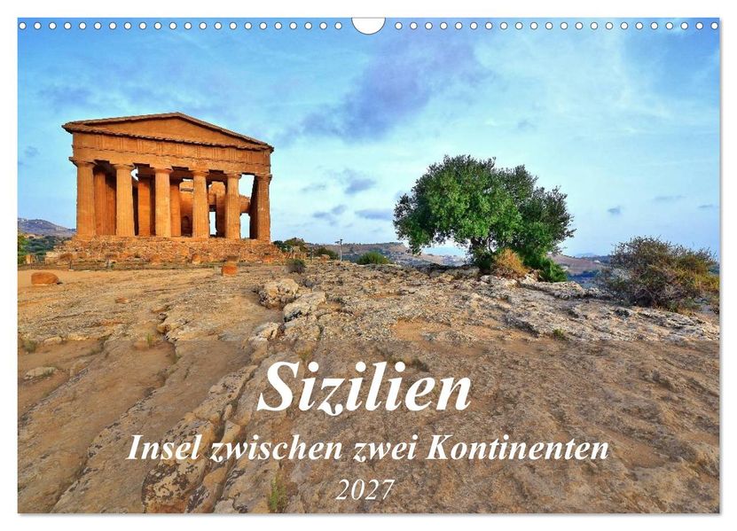 Sizilien - Insel zwischen zwei Kontinenten (Wandkalender 2027 DIN A3 quer) CALVENDO Monatskalender