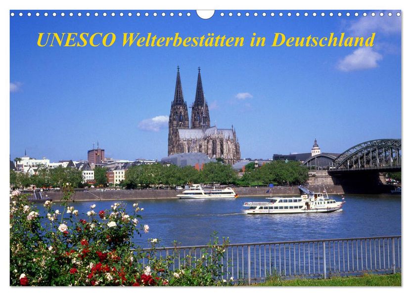 UNESCO Welterbestätten in Deutschland (Wandkalender 2027 DIN A3 quer) CALVENDO Monatskalender