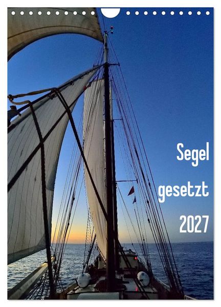 Segel gesetzt 2027 (Wandkalender 2027 DIN A4 hoch) CALVENDO Monatskalender
