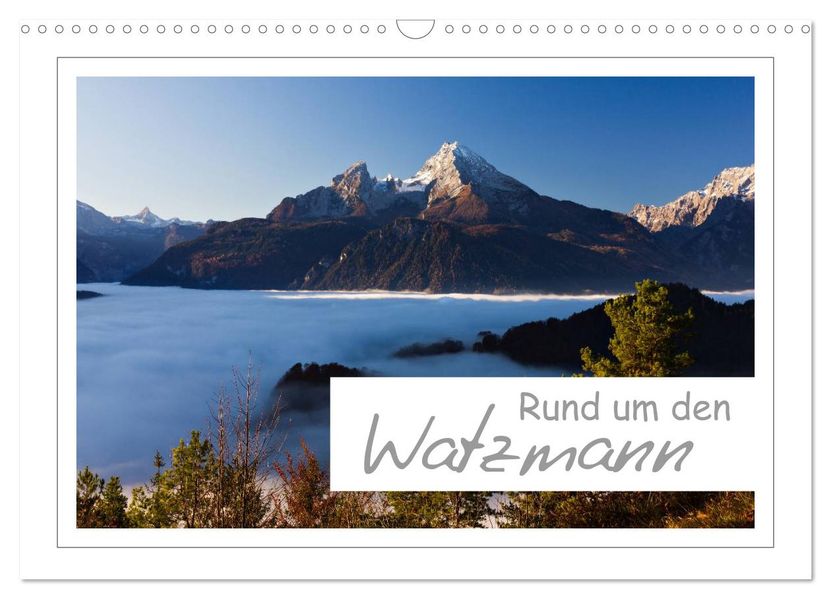 Rund um den Watzmann (Wandkalender 2027 DIN A3 quer) CALVENDO Monatskalender