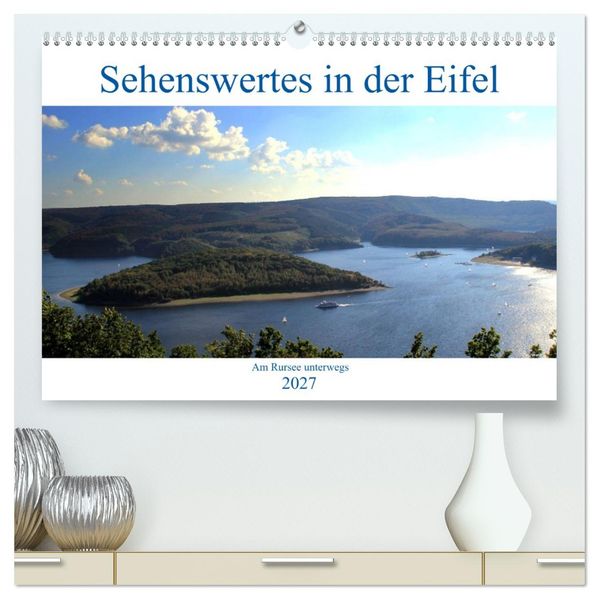 Sehenswertes in der Eifel - Am Rursee unterwegs (hochwertiger Premium Wandkalender 2027 DIN A2 quer) Kunstdruck in Hochglanz