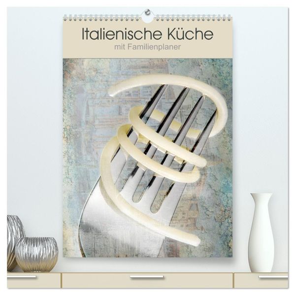 Italienische Küche mit Familienplaner (hochwertiger Premium Wandkalender 2027 DIN A2 hoch) Kunstdruck in Hochglanz