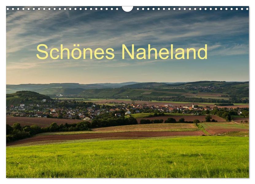 Schönes Naheland (Wandkalender 2027 DIN A3 quer) CALVENDO Monatskalender