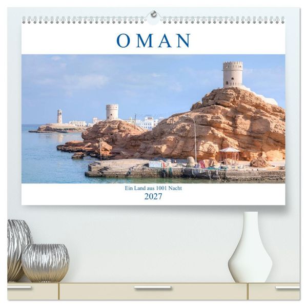 Oman - Ein Land aus 1001 Nacht (hochwertiger Premium Wandkalender 2027 DIN A2 quer) Kunstdruck in Hochglanz