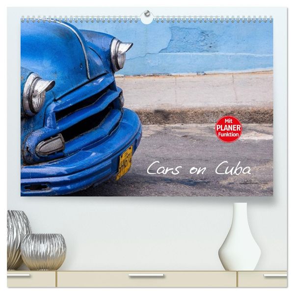 Cars on Cuba (hochwertiger Premium Wandkalender 2027 DIN A2 quer) Kunstdruck in Hochglanz