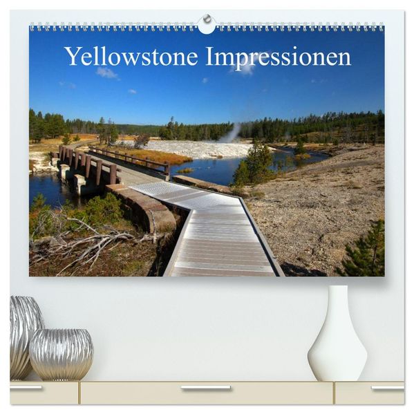 Yellowstone Impressionen (hochwertiger Premium Wandkalender 2027 DIN A2 quer) Kunstdruck in Hochglanz