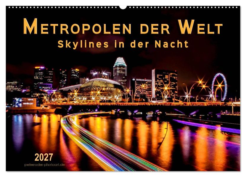 Metropolen der Welt - Skylines in der Nacht (Wandkalender 2027 DIN A2 quer) CALVENDO Monatskalender