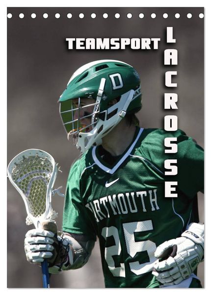 Teamsport - LACROSSE (Tischkalender 2027 DIN A5 hoch) CALVENDO Monatskalender