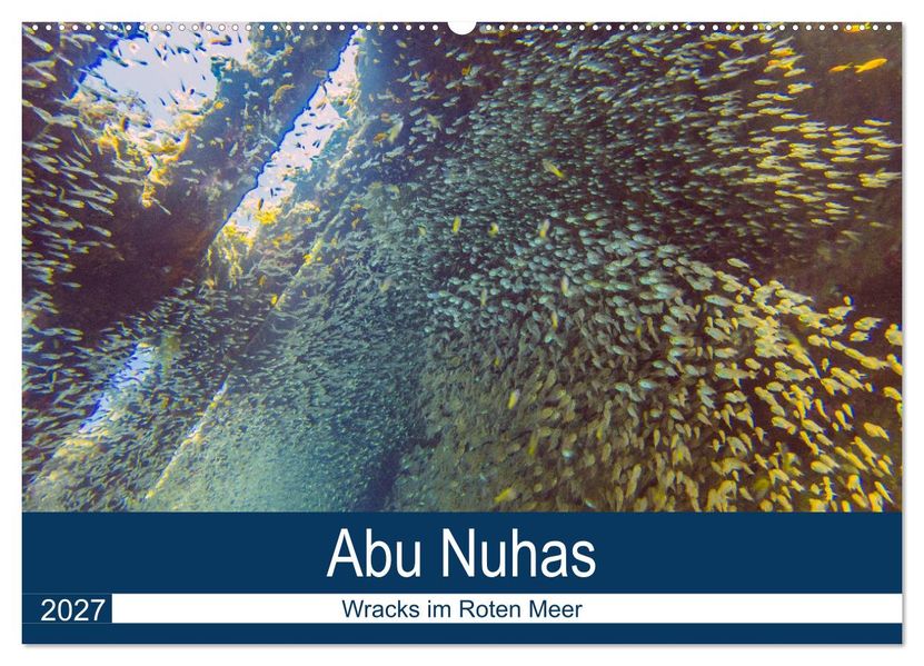 Abu Nuhas - Wracks im Roten Meer (Wandkalender 2027 DIN A2 quer) CALVENDO Monatskalender