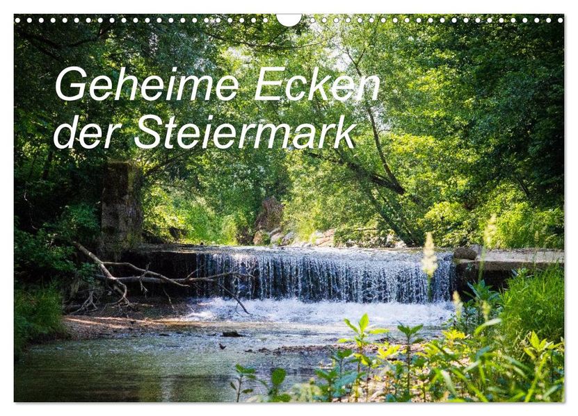 Geheime Ecken der Steiermark (Wandkalender 2027 DIN A3 quer) CALVENDO Monatskalender