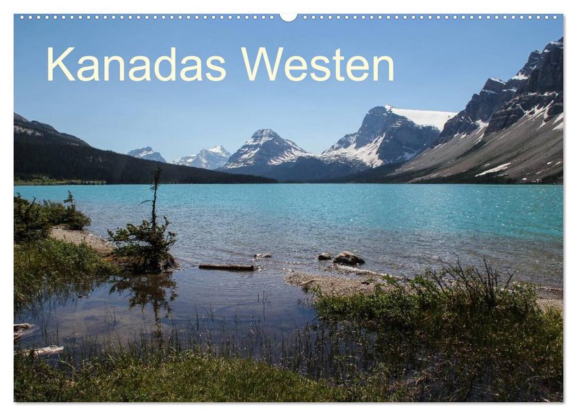 Kanadas Westen 2027 (Wandkalender 2027 DIN A2 quer) CALVENDO Monatskalender