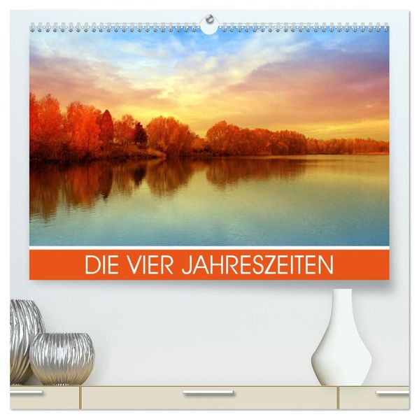 Die vier Jahreszeiten (hochwertiger Premium Wandkalender 2027 DIN A2 quer) Kunstdruck in Hochglanz