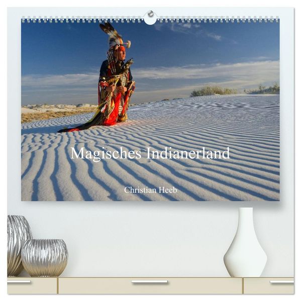 Magisches Indianerland (hochwertiger Premium Wandkalender 2027 DIN A2 quer) Kunstdruck in Hochglanz