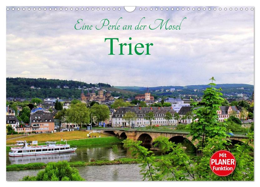 Eine Perle an der Mosel - Trier (Wandkalender 2027 DIN A3 quer) CALVENDO Monatskalender
