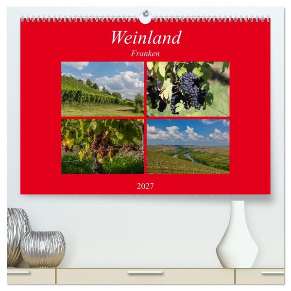 Weinland Franken (hochwertiger Premium Wandkalender 2027 DIN A2 quer) Kunstdruck in Hochglanz