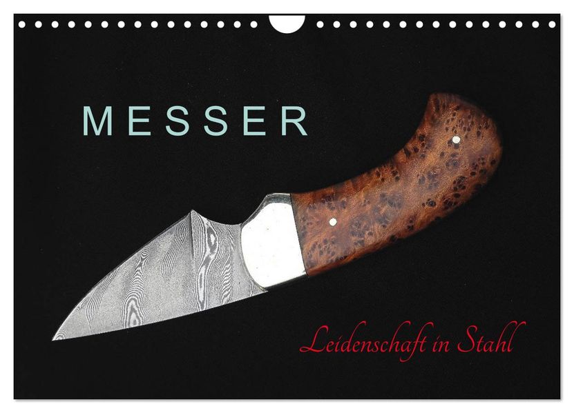 Messer - Leidenschaft in Stahl (Wandkalender 2027 DIN A4 quer) CALVENDO Monatskalender