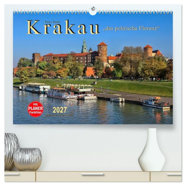 Krakau - das polnische Florenz (hochwertiger Premium Wandkalender 2027 DIN A2 quer) Kunstdruck in Hochglanz