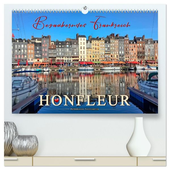 Honfleur - Bezauberndes Frankreich (hochwertiger Premium Wandkalender 2027 DIN A2 quer) Kunstdruck in Hochglanz