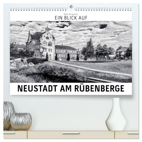 Ein Blick auf Neustadt am Rübenberge (hochwertiger Premium Wandkalender 2027 DIN A2 quer) Kunstdruck in Hochglanz