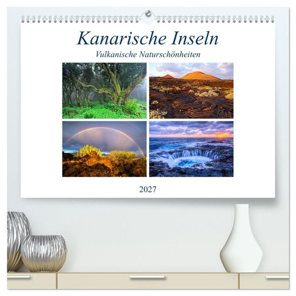 Kanarische Inseln - Vulkanische Naturschönheiten (hochwertiger Premium Wandkalender 2027 DIN A2 quer) Kunstdruck in Hochglanz