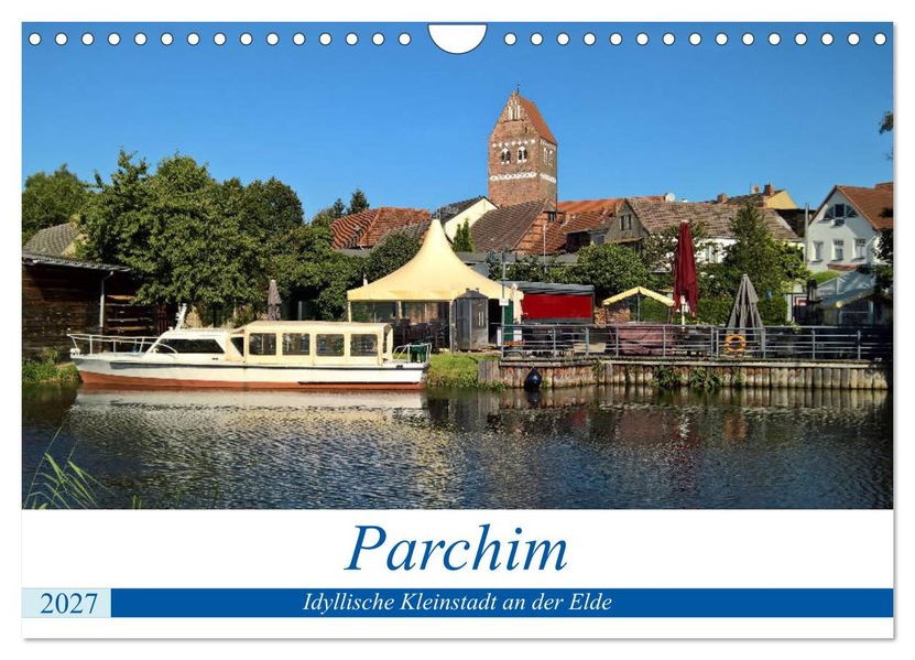 Parchim - Idyllische Kleinstadt an der Elde (Wandkalender 2027 DIN A4 quer) CALVENDO Monatskalender