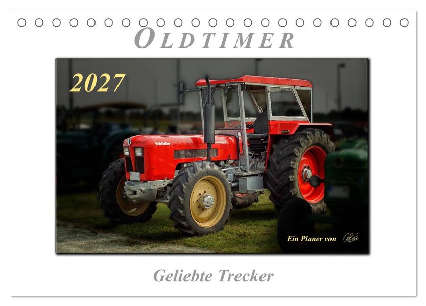 Oldtimer - geliebte Trecker (Tischkalender 2027 DIN A5 quer) CALVENDO Monatskalender