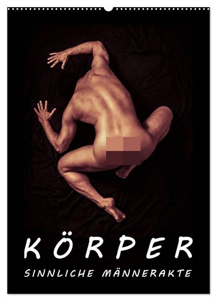 KÖRPER - SINNLICHE MÄNNERAKTE (Wandkalender 2027 DIN A2 hoch) CALVENDO Monatskalender