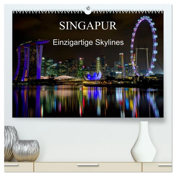 Singapur - Einzigartige Skylines (hochwertiger Premium Wandkalender 2027 DIN A2 quer) Kunstdruck in Hochglanz