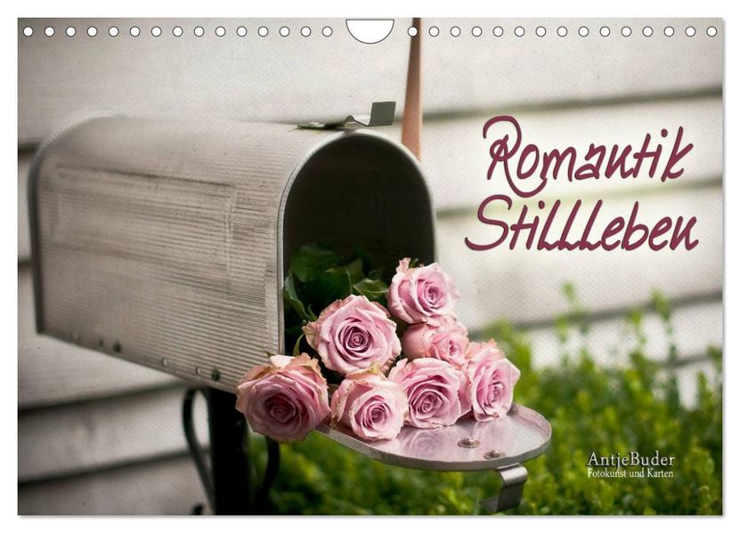 Romantik-Stillleben (Wandkalender 2027 DIN A4 quer) CALVENDO Monatskalender
