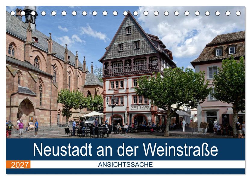 Neustadt an der Weinstraße - Ansichtssache (Tischkalender 2027 DIN A5 quer) CALVENDO Monatskalender